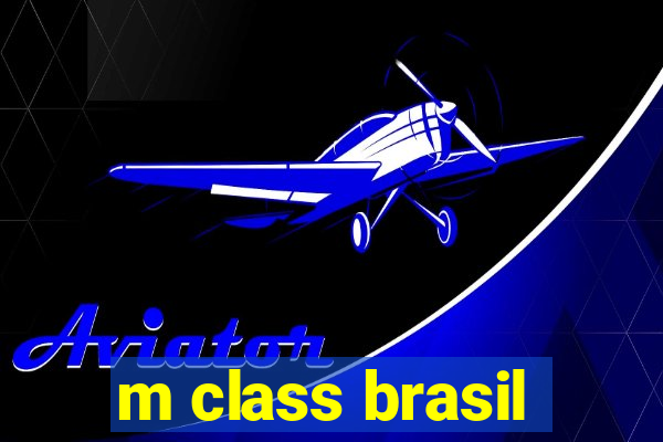 m class brasil